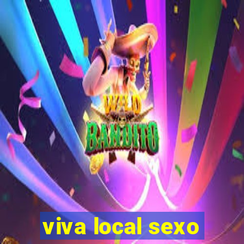 viva local sexo